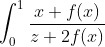 \int_0^1\frac{x+f(x)}{z+2f(x)}
